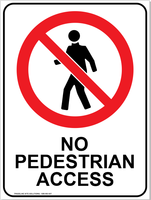 Safety Sign 600 x 450mm - No Pedestrian Access