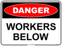 Safety Sign 600 x 450mm Coreflute - Danger Workers Below