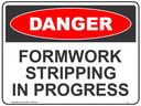 Safety Sign 600 x 450mm Coreflute - DANGER Formwork Stripping In Progress