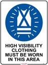 Safety Sign 600 x 450mm - High Vis Clothing must be Worn in this Area