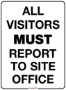 Safety Sign 600 x 450mm - All Visitors Must report to Site office