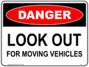 Safety Sign 600 x 450mm - DANGER Look Out For Moving Vehicles