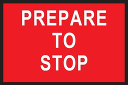 [SIGNT1-18B] Metal Sign Boxed Edge 1200 x 900mm - Prepare To Stop