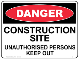 [SIGN224C] Safety Sign 600 x 450mm Coreflute- DANGER Construction Site Unauthorised Person Keep Out