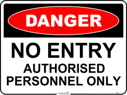 [SIGN245C] Safety Sign 600 x 450mm Coreflute - DANGER No Entry Authorised Personnel Only