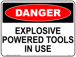 [SIGN202C] Safety Sign 600 x 450mm Coreflute - DANGER Explosive Powered Tools In Use