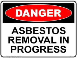 Safety Sign 600 x 450mm - DANGER Asbestos Removal In Progress